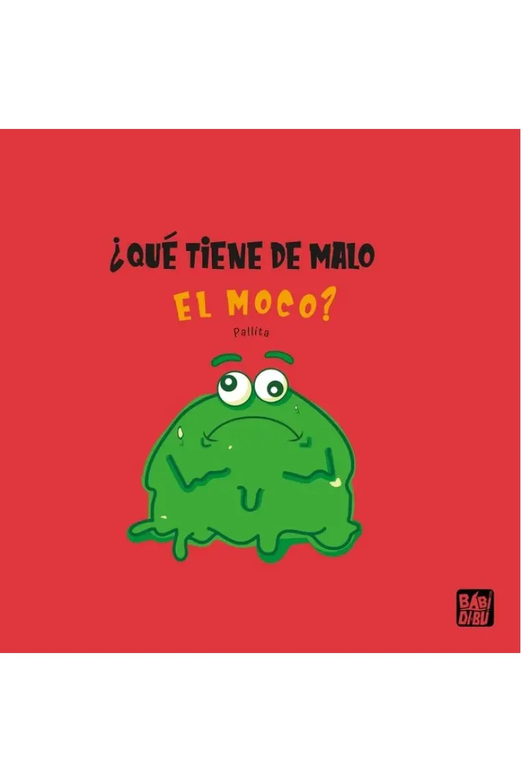 ¿Qué tiene de malo el moco?