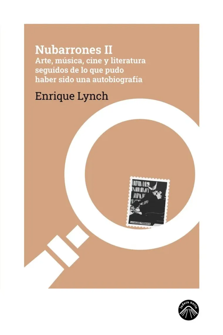 Nubarrones, II: Arte, música, cine y literatura seguidos de lo que pudo haber sido una autobiografía