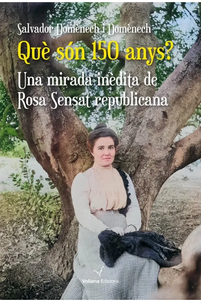 Què són 150 anys? Una mirada inedita de Rosa Sensat republicana