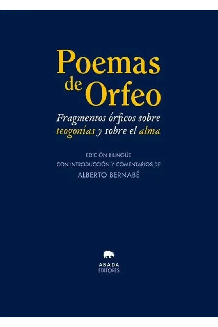 Poemas de Orfeo: fragmentos órficos sobre teogonías  y sobre el alma (Edición bilingüe de Alberto Bernabé)