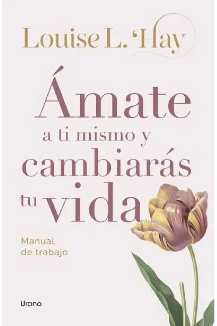 Ámate a ti mismo y cambiarás tu vida