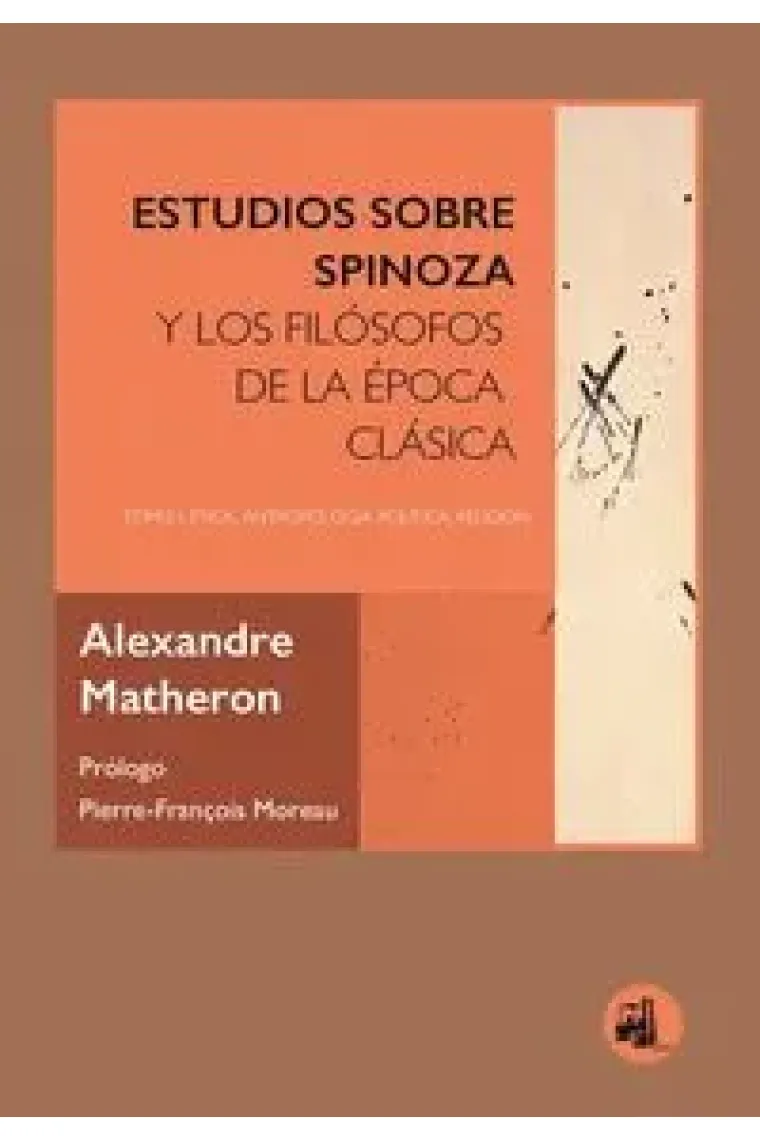 Estudios sobre Spinoza y los filósofos de la Época Clásica (Tomo I): Ética, Antropología, Política, Religión