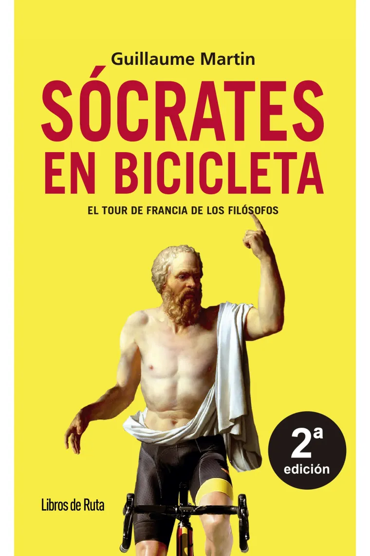 Sócrates en bicicleta: el Tour de Francia de los filósofos (Segunda edición)