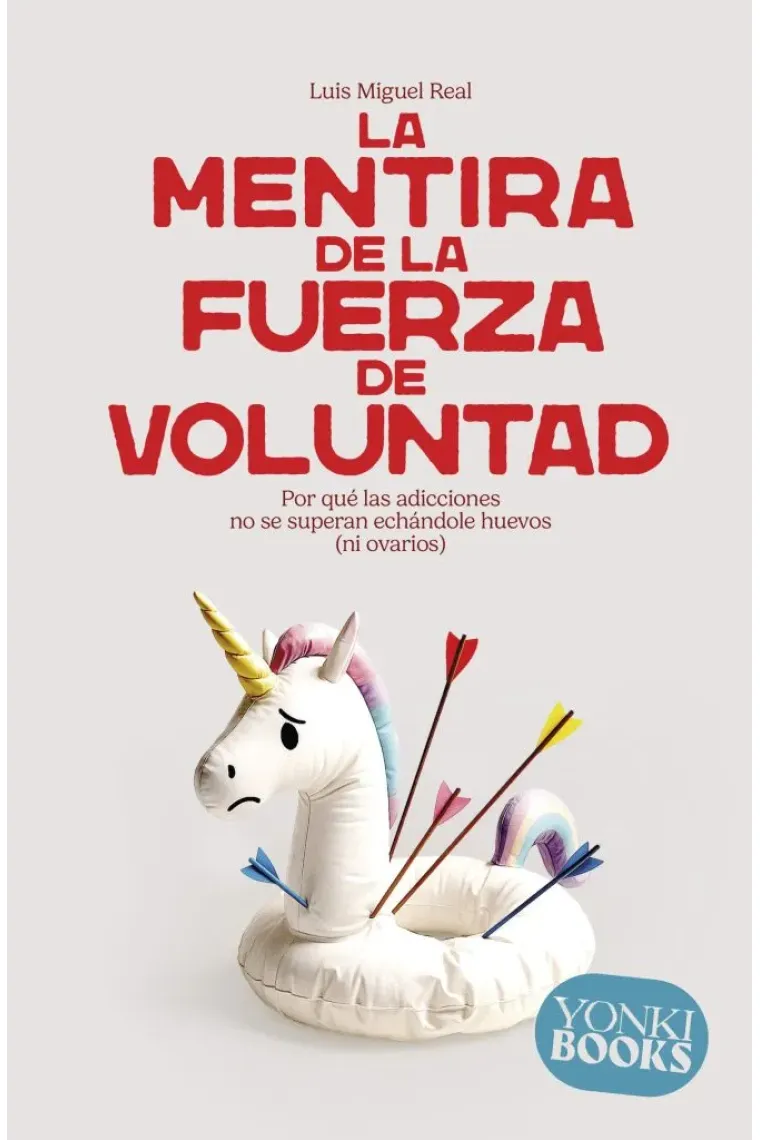 La mentira de la fuerza de voluntad
