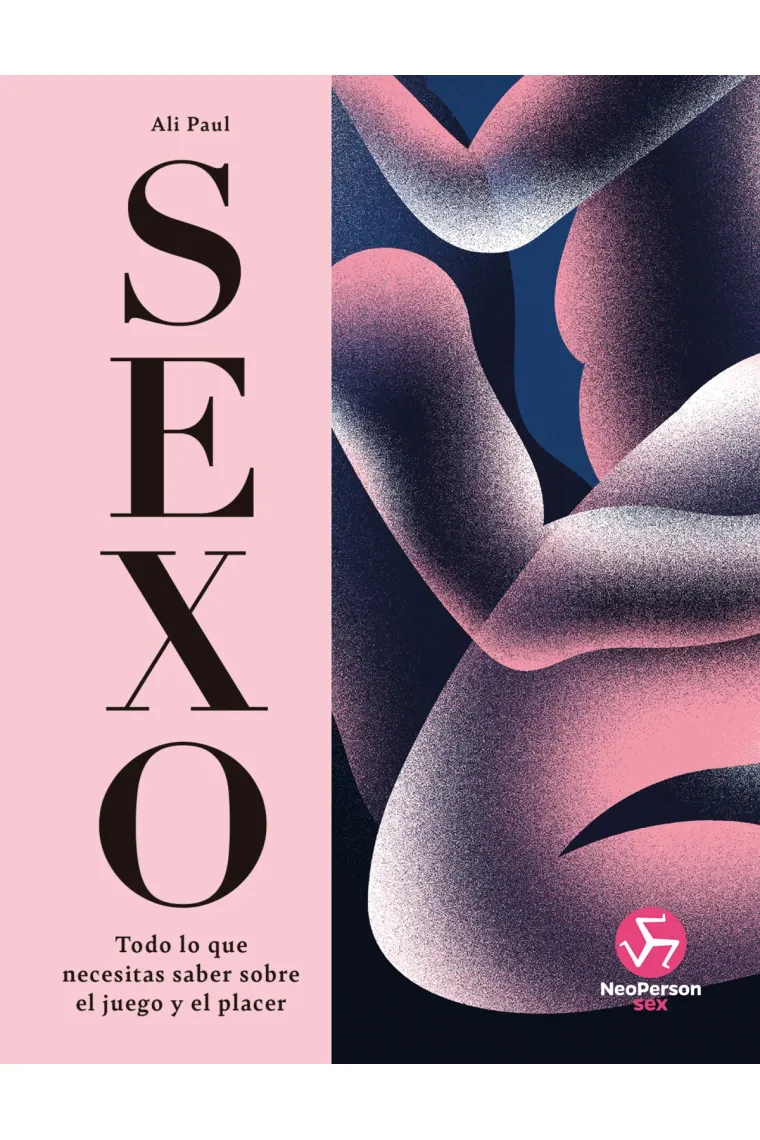 Sexo. Todo lo que necesitas saber sobre el juego y el placer