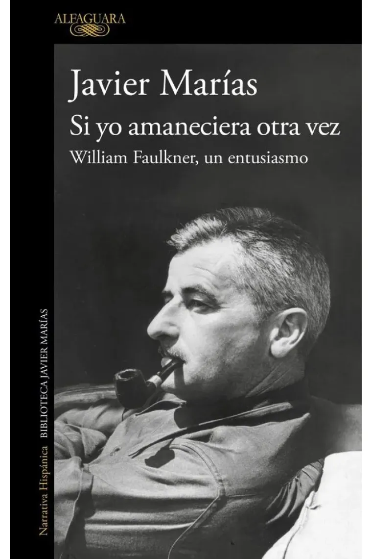 «Si yo amaneciera otra vez»: William Faulkner, un entusiasmo