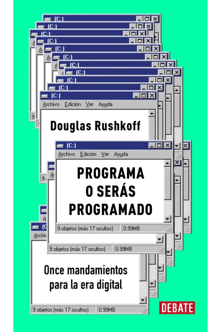 Programa o serás programado. Once mandamientos para la era digital (Edición 15 aniversario)