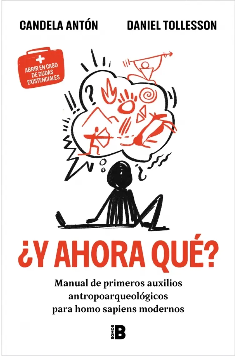¿Y ahora qué?. Manual de primeros auxilios antropoarqueológicos para homo sapiens modernos