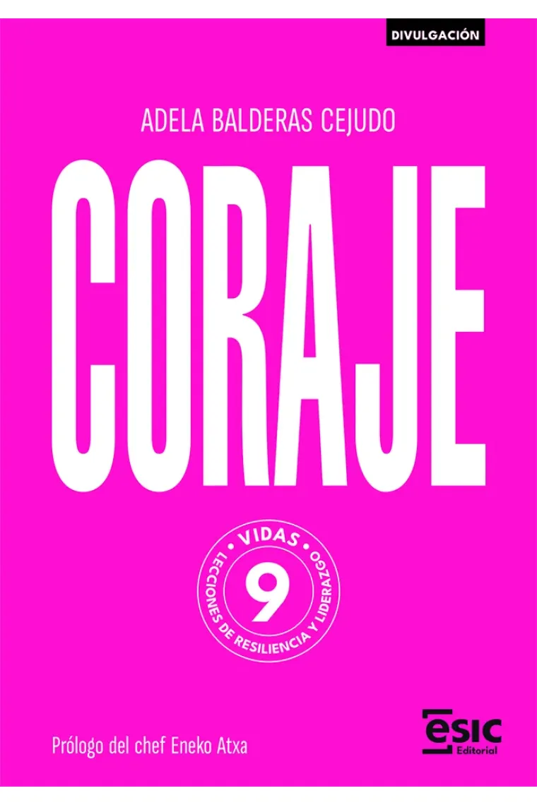 CORAJE. Nueve vidas, nueve lecciones de resiliencia y liderazgo