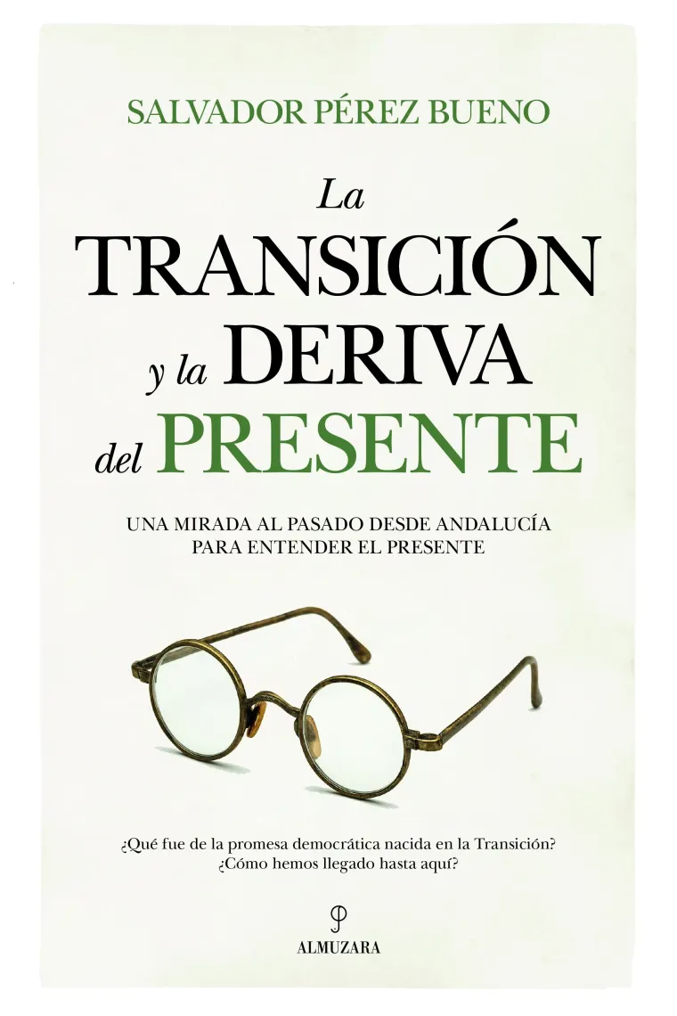 La transición y la deriva del presente. Una mirada al pasado desde Andalucía para entender el presente