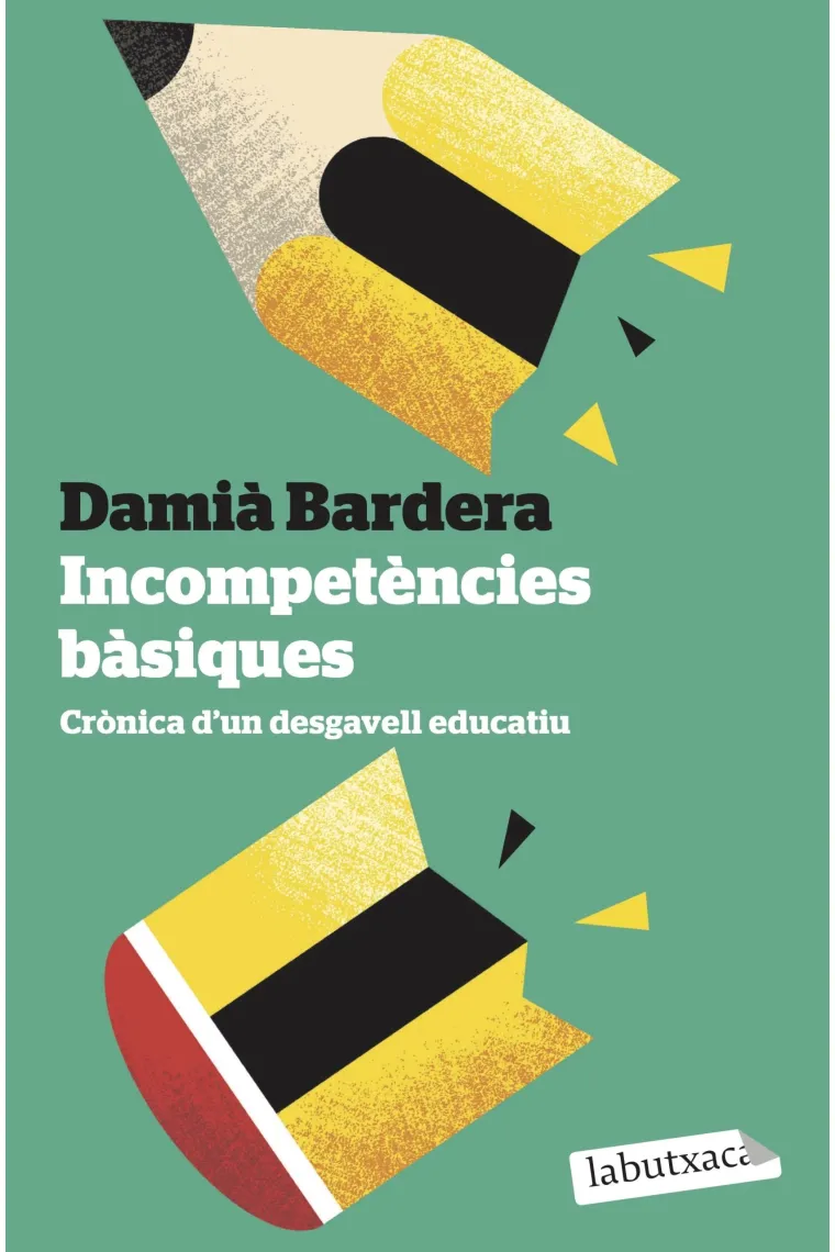 Incompetències bàsiques. Crònica d'un desgavell educatiu (Catalán)