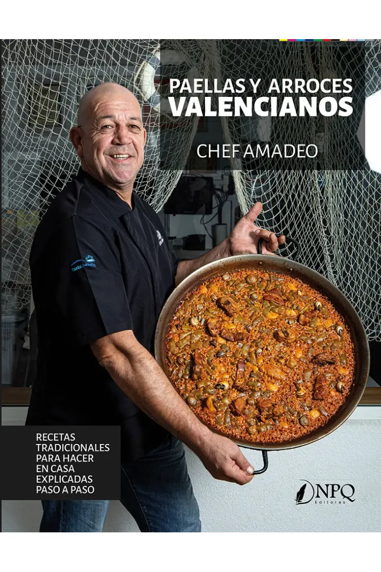 Paellas y arroces valencianos. Recetas tradicionales para hacer en casa explicadas paso a paso