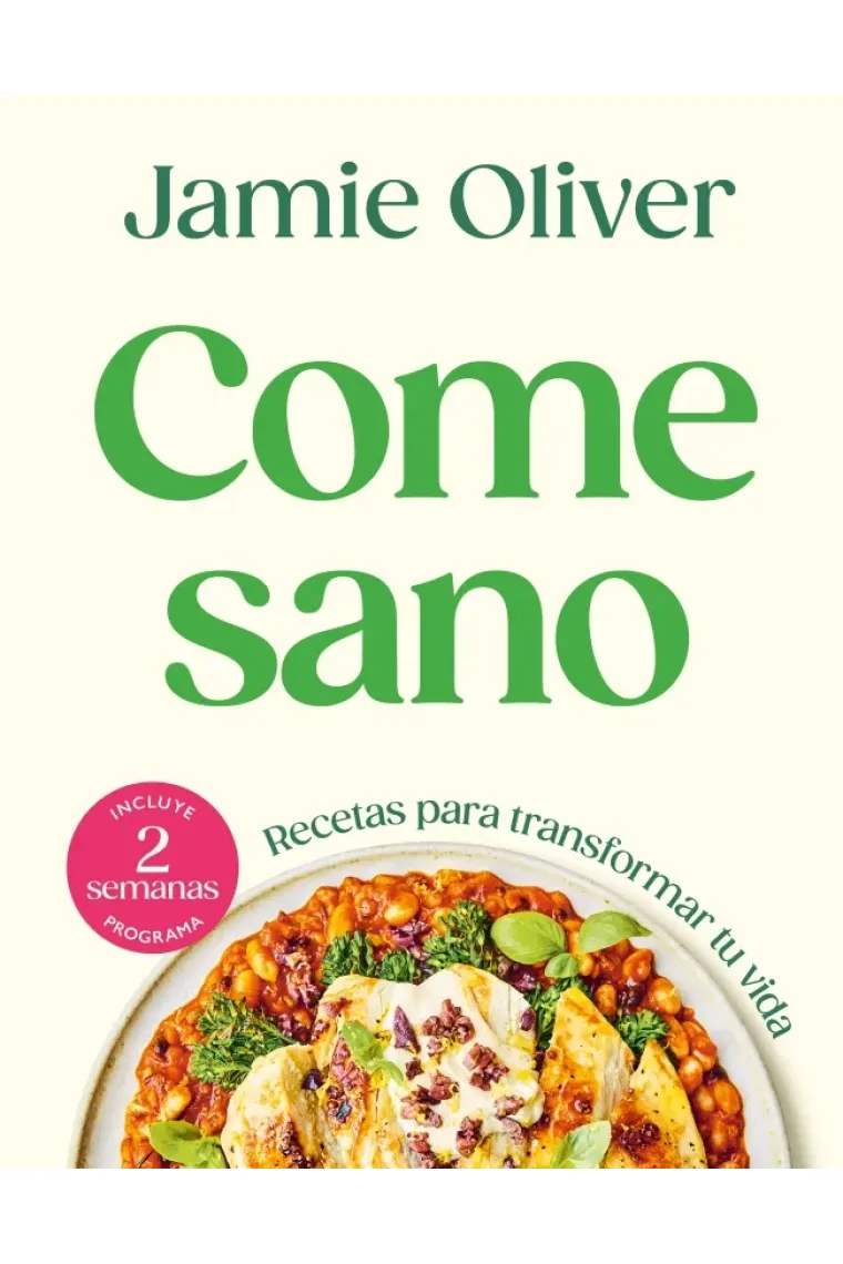 Come sano. Recetas para transformar tu vida