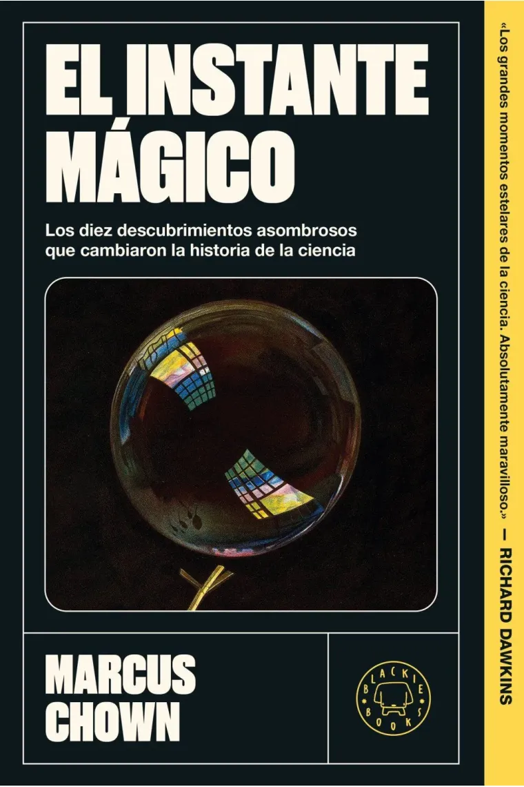 El instante mágico. Los diez descubrimientos asombrosos que cambiaron la historia de la ciencia