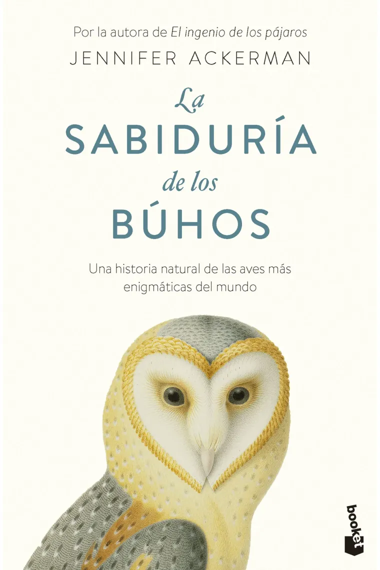 LA SABIDURIA DE LOS BÚHOS. Una historia natural de las aves más enigmáticas del mundo