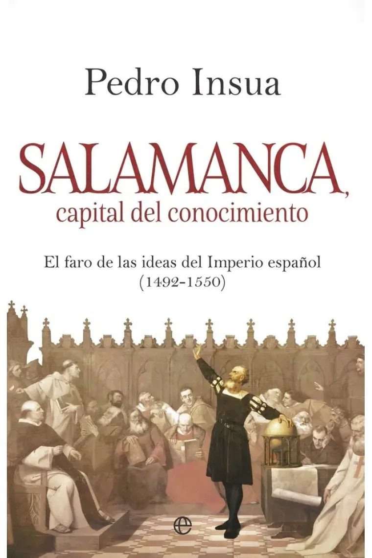 Salamanca, capital de conocimiento: el faro de ideas del Imperio español (1492-1550)