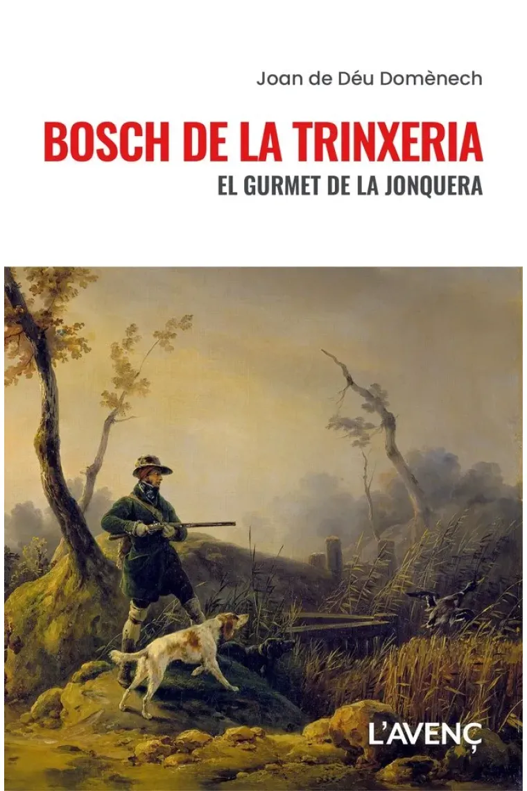 Bosch de la Trinxeria. El gurmet de la Jonquera (Catalán)