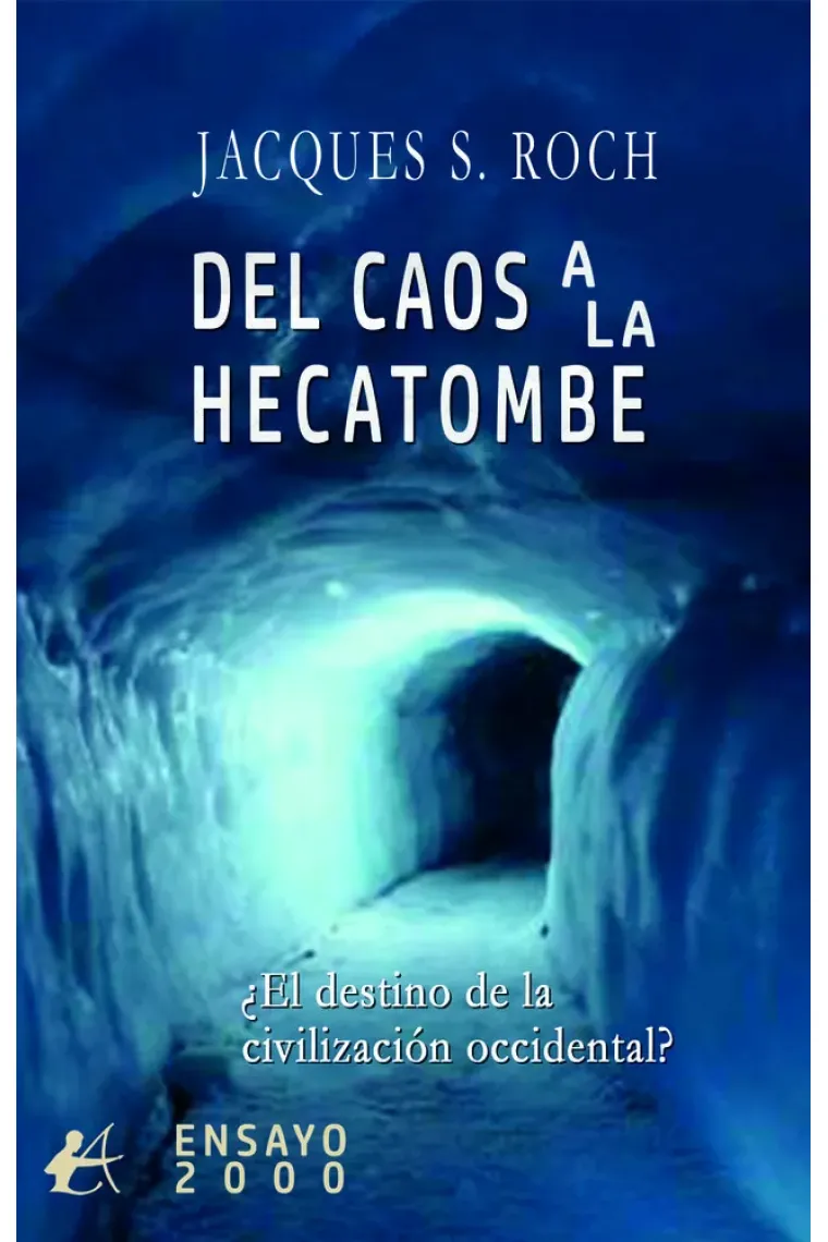 Del caos a la hecatombe: ¿el destino de la civilizacion?