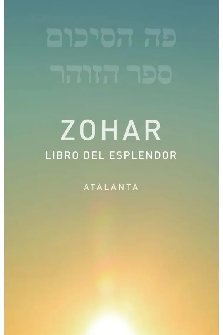 Zohar: Libro del Esplendor (Selección y traducción a cargo de Lola Josa)