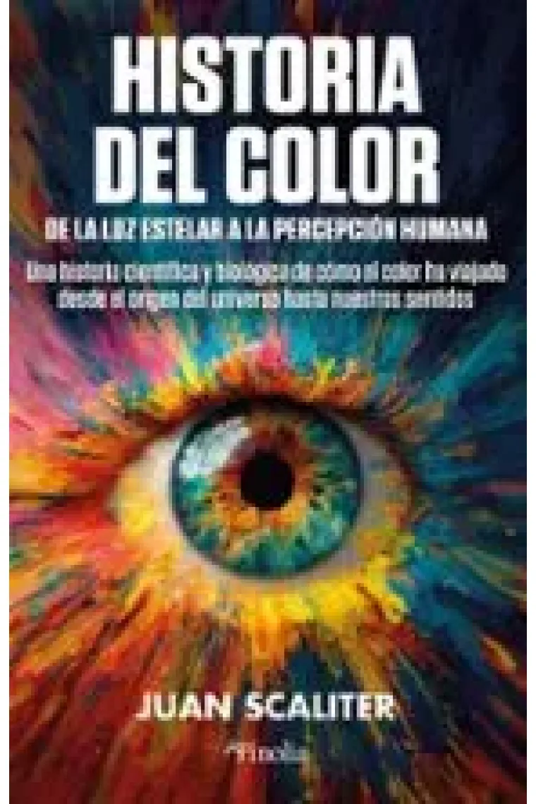 HISTORIA DEL COLOR. De la luz estelar a la percepción humana