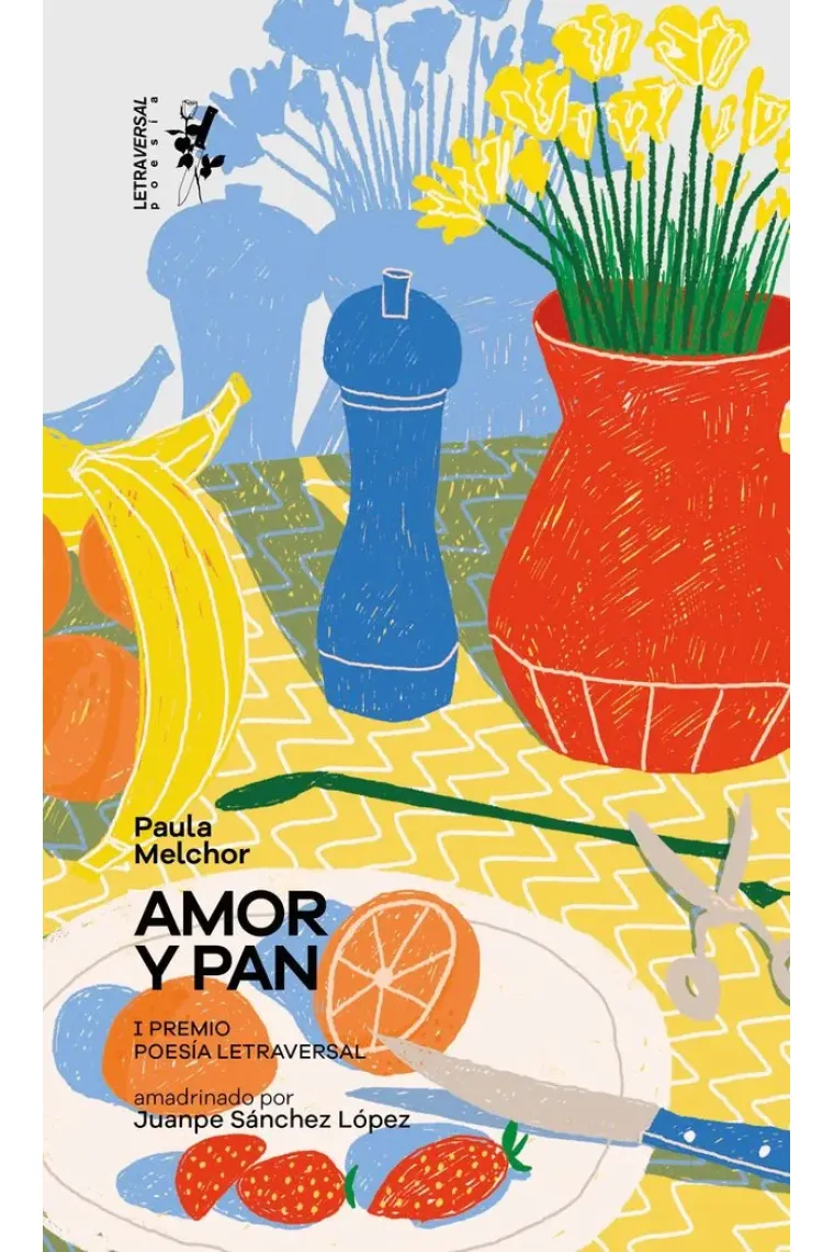 Amor y pan (I premio de poesía letraversal)