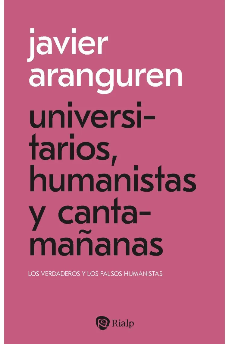 Universitarios, humanistas y cantamañanas: los verdaderos y los falsos humanistas