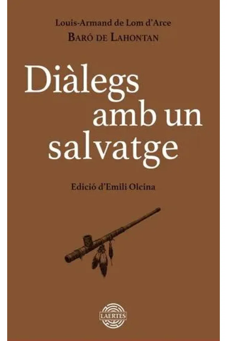 Diàlegs amb un salvatge: diàlegs amb un salvatge assenyat que ha viatjat (Catalán)