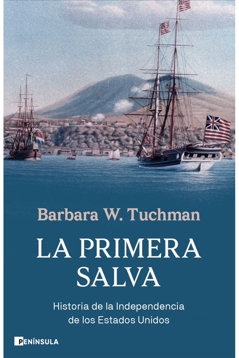 La primera salva. Historia de la Independencia de los Estados Unidos