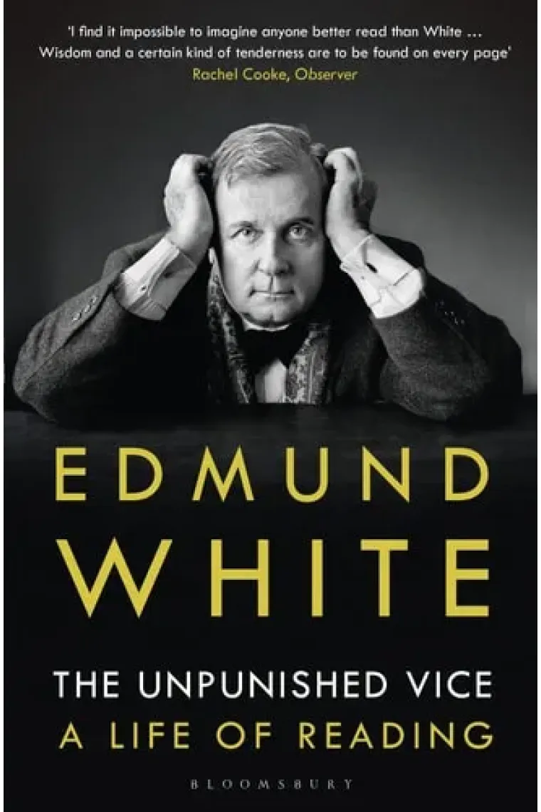The Unpunished Vice A Life of Reading