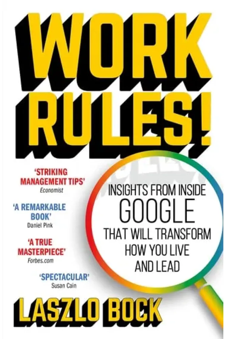 Work Rules! Insights from Inside Google that Will Transform how You Live and Lead