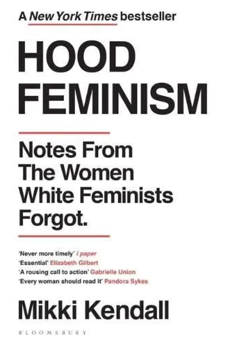 Hood Feminism Notes from the Women White Feminists Forgot