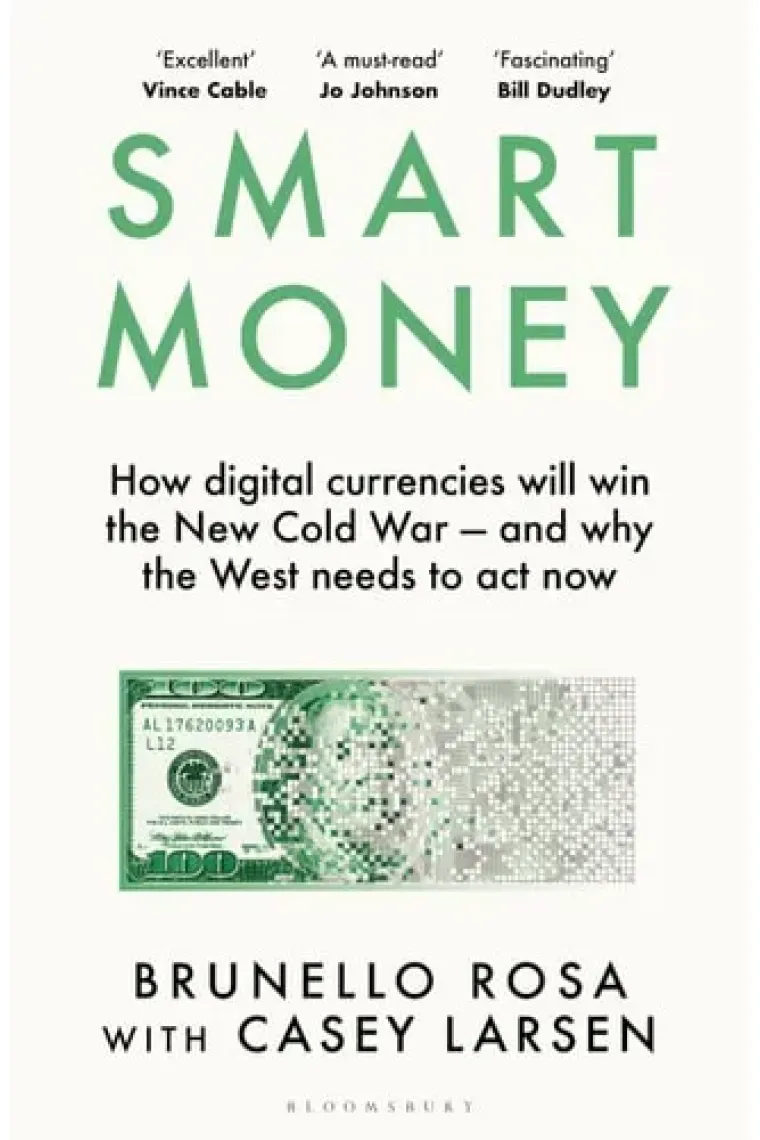 Smart Money How Digital Currencies Will Shape the New World Order