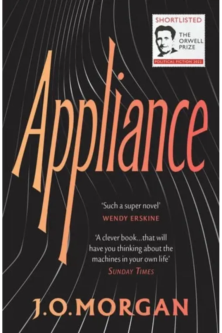 Appliance Shortlisted for the Orwell Prize for Political Fiction 2022