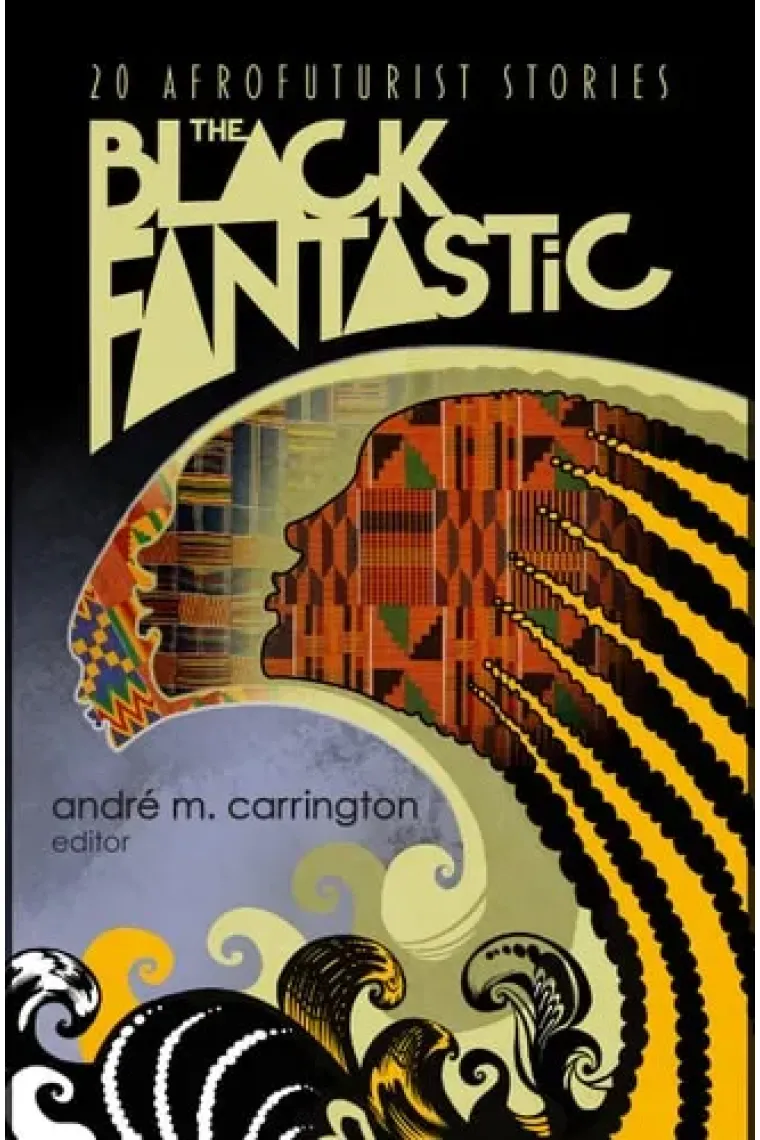 The Black Fantastic 20 Afrofuturist Stories
