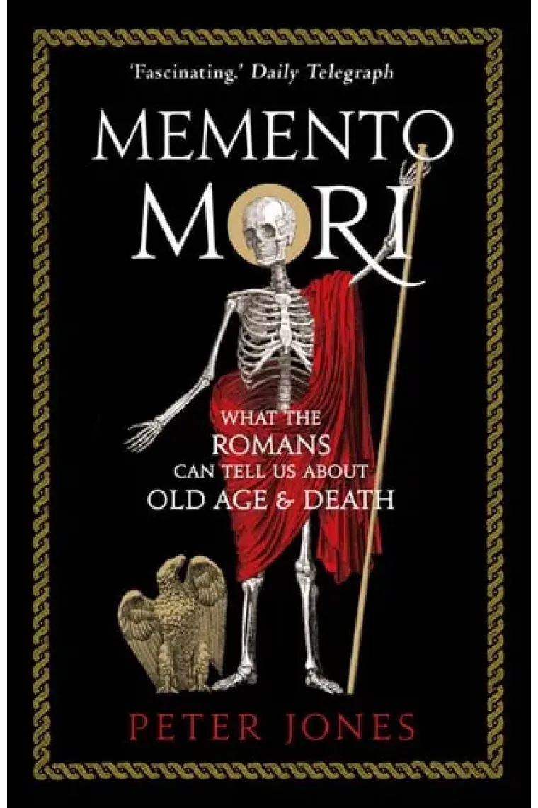 Memento Mori What the Romans Can Tell Us about Old Age and Death