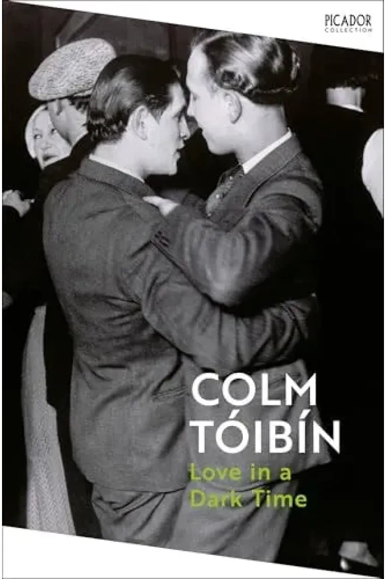 Love in a Dark Time Gay Lives from Wilde to Almodovar
