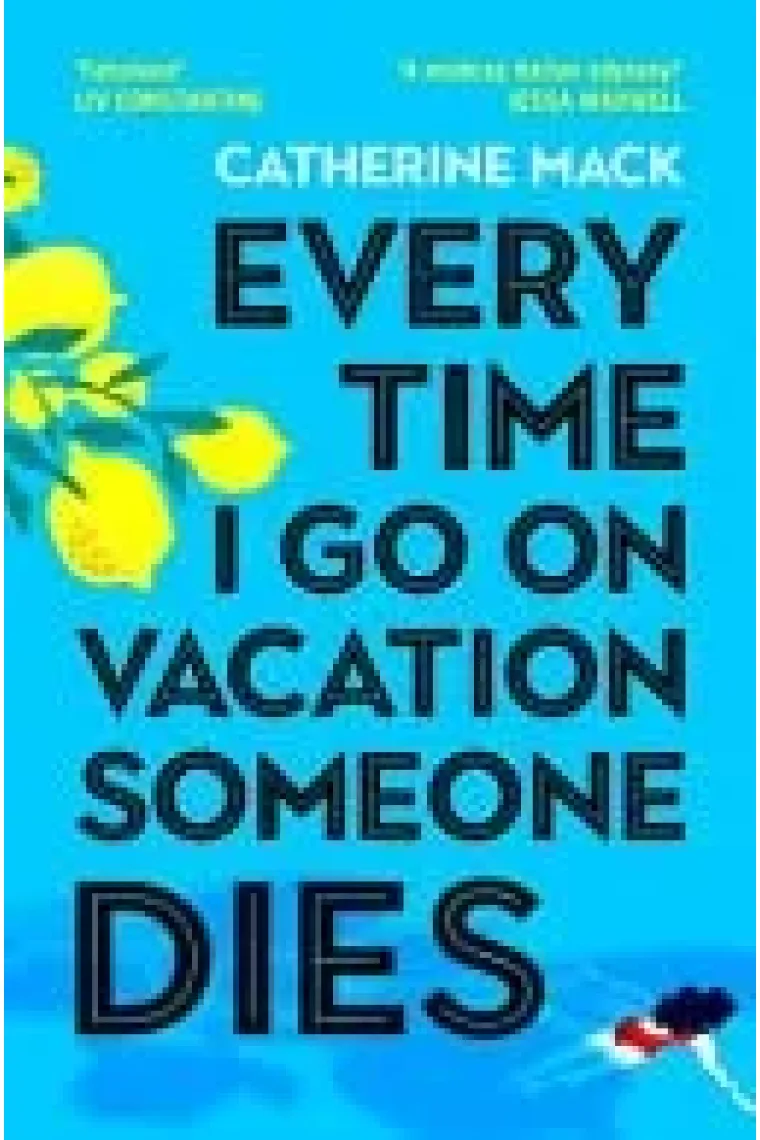 Every Time I Go on Vacation, Someone Dies Escape to the Amalfi Coast in the Summer's Freshest, Sharpest and Funniest Mystery