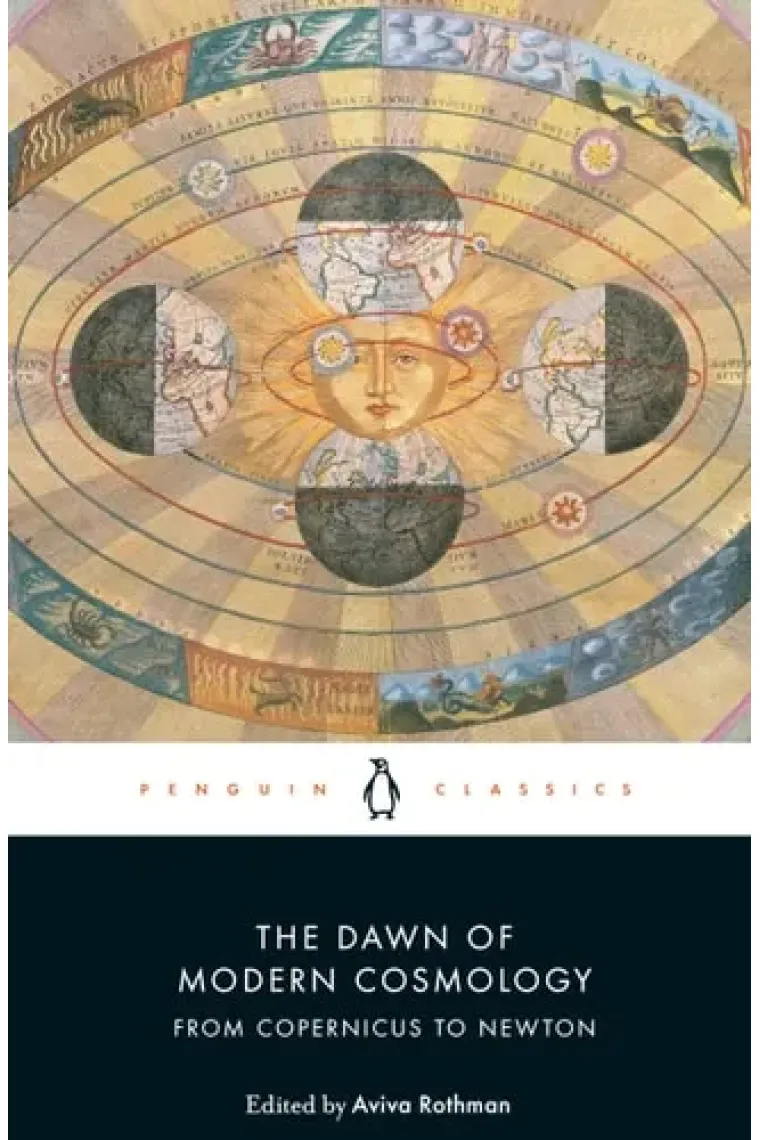 The Dawn of Modern Cosmology From Copernicus to Newton