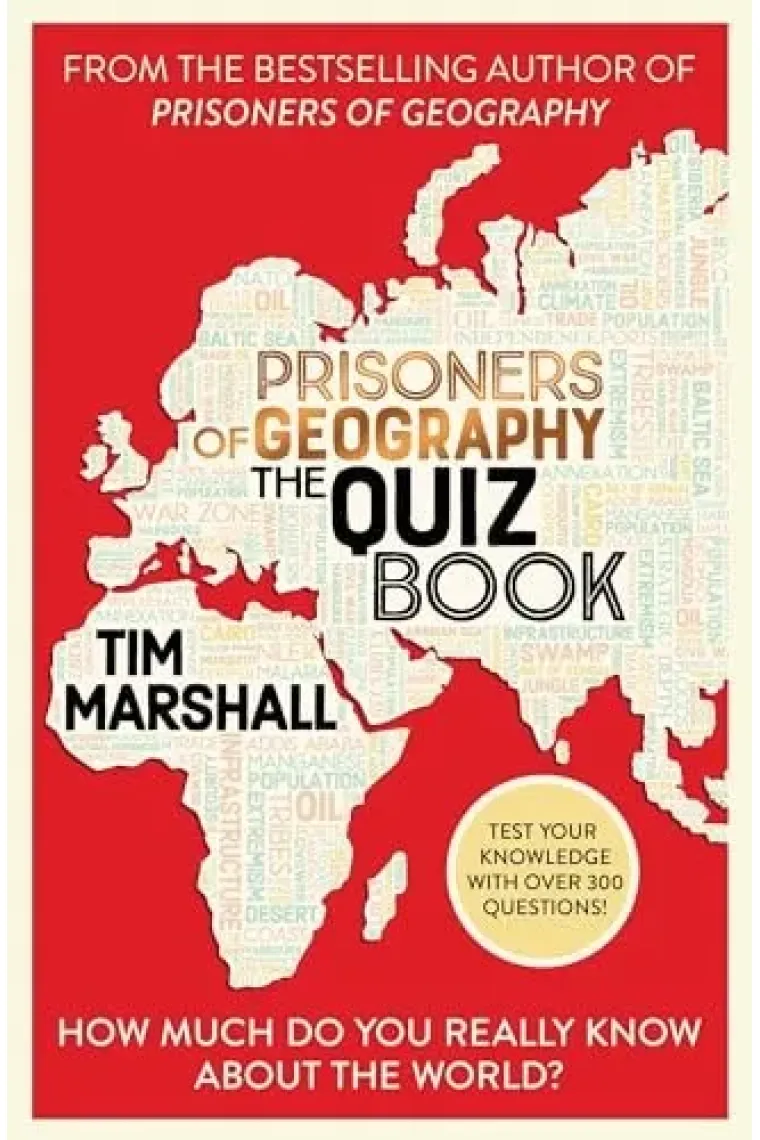 Prisoners of Geography: The Quiz Book How Much Do You Really Know about the World?