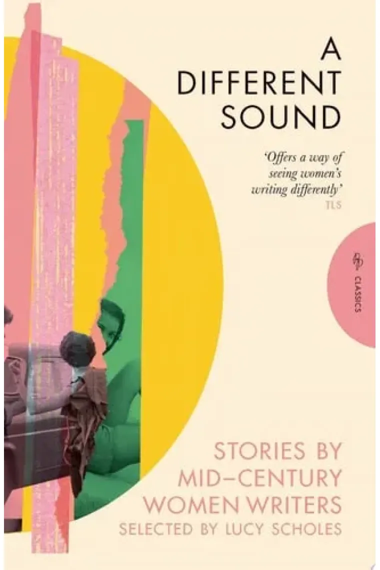 A Different Sound Stories by Mid-Century Women Writers