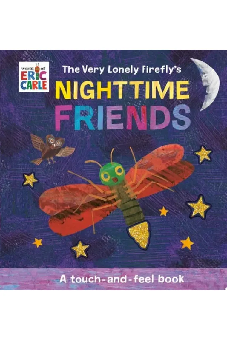 The Very Lonely Firefly's Nighttime Friends A Touch-and-Feel Book