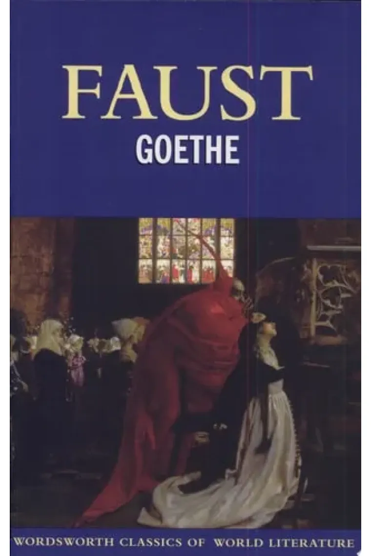 Faust The First Part of the Tragedy ; with the Unpublished Scenarios for the Walpurgis Night and the Urfaust