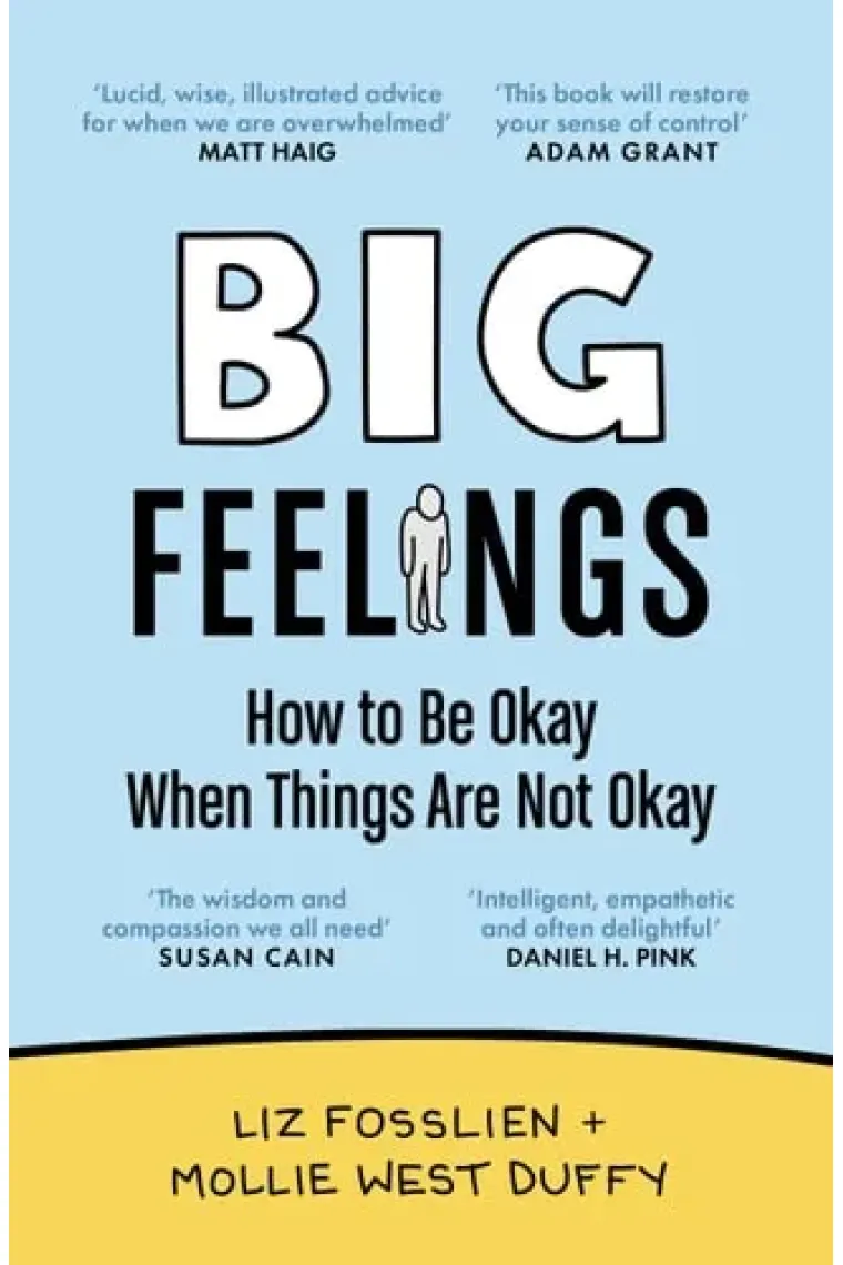 Big Feelings How to Be Okay When Things Are Not Okay