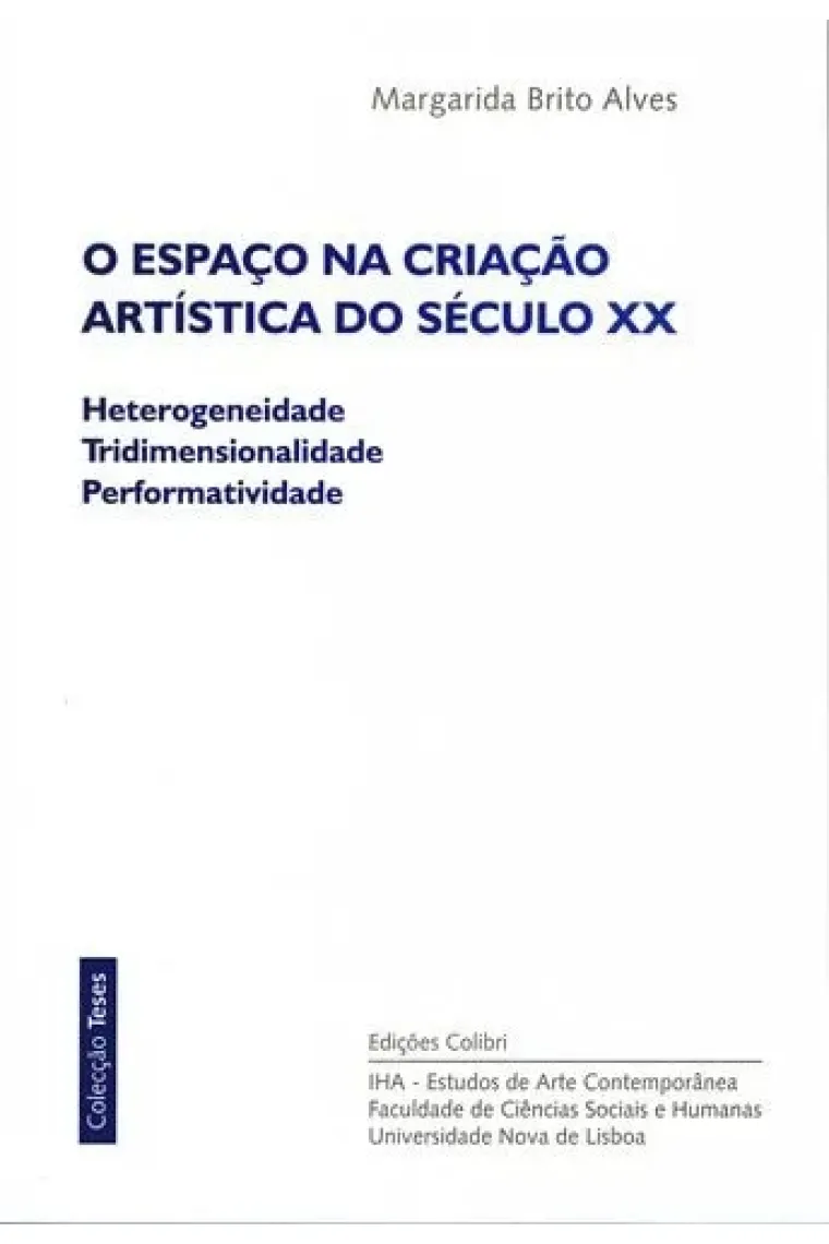 O espaço na criação artística do século XX heterogeneidade, tridimensionalidade, performatividade