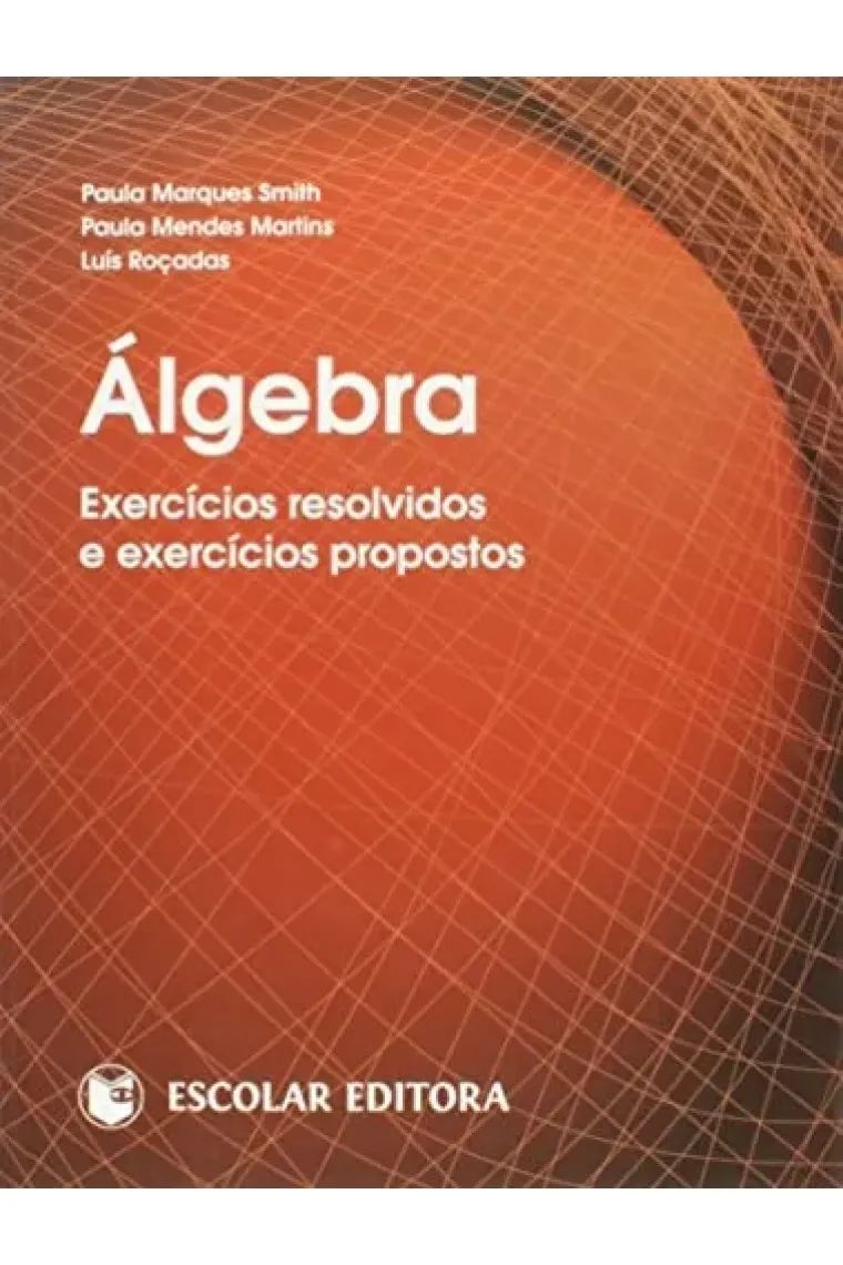 Álgebra. Exercícios Resolvidos e Exercícios Propostos (Em Portuguese do Brasil)