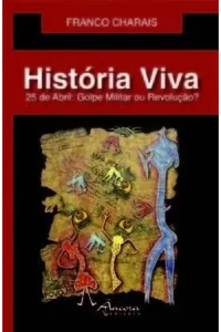 História viva 25 de abril, golpe militar ou revolução?