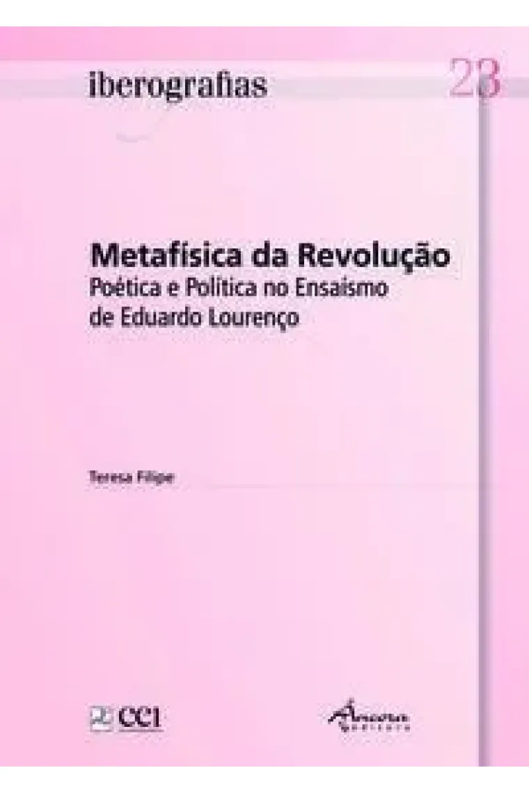 Metafísica da revolução poética e política no ensaísmo de Eduardo Lourenço