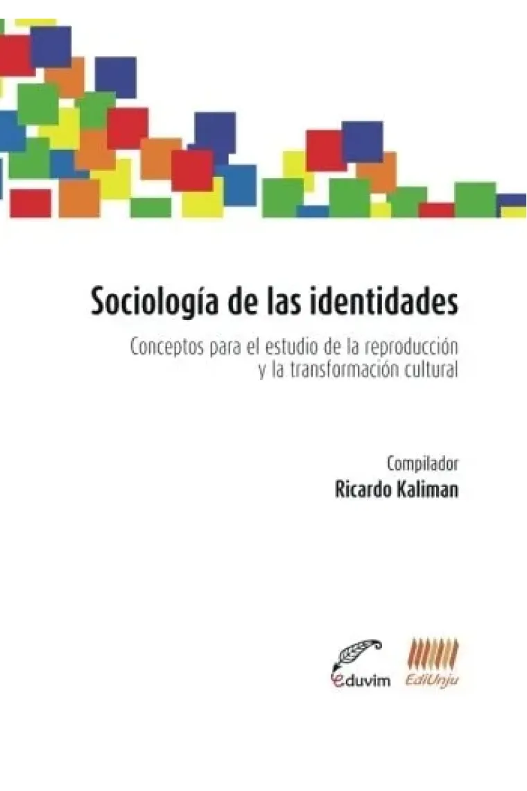 Sociología de las identidades: Conceptos para el estudio de la reproducción y la transformación cultural