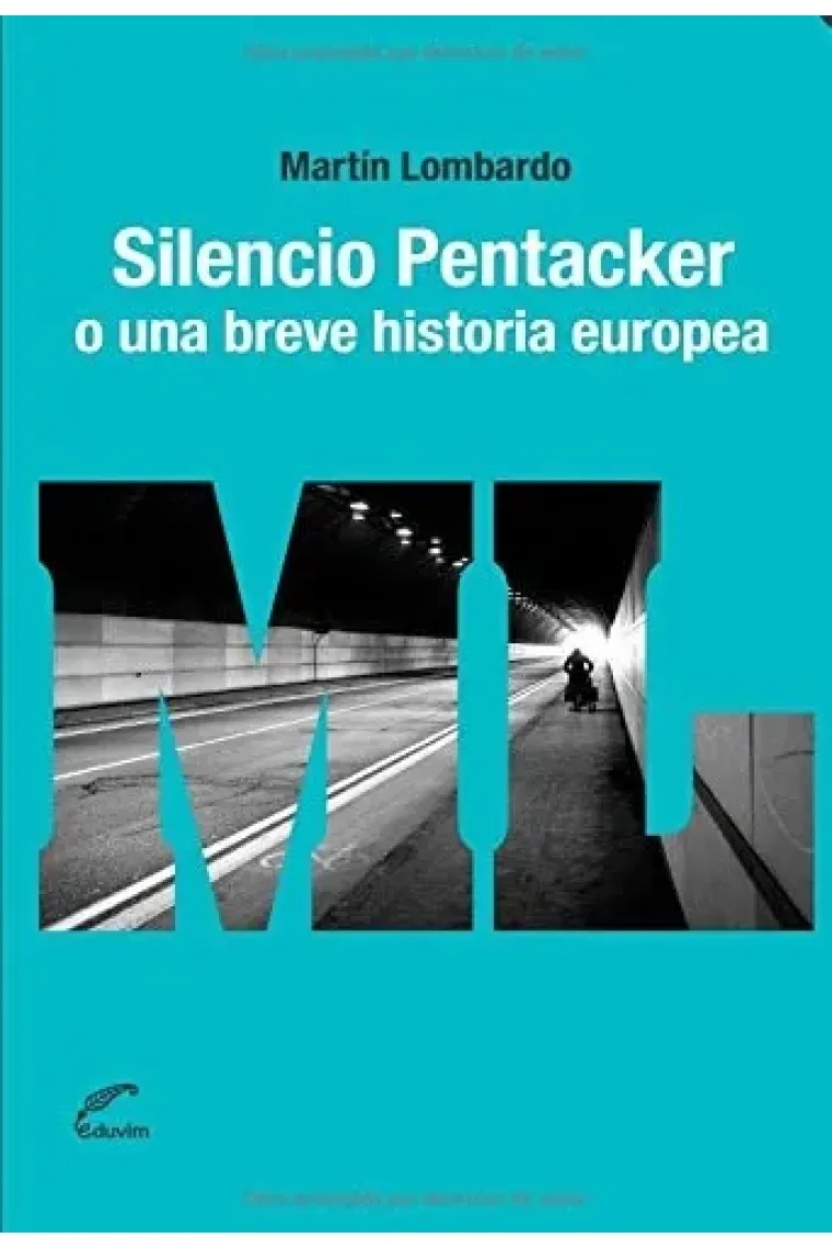 Silencio Pentacker, o, Una breve historia europea