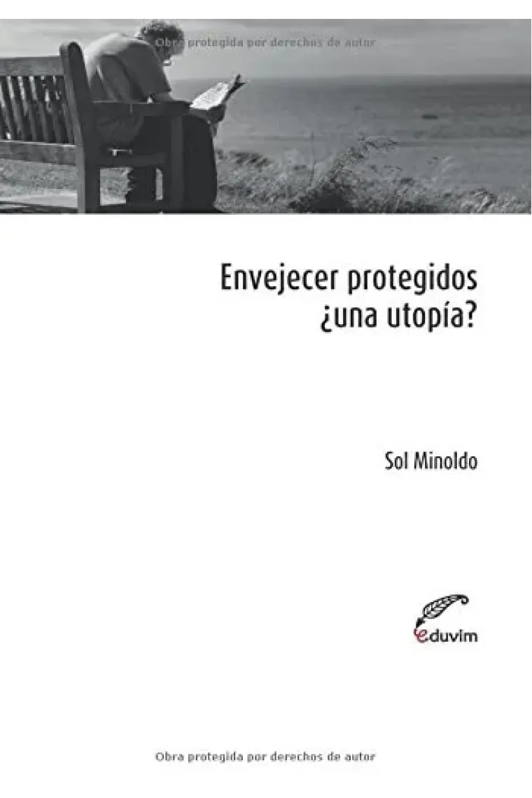 Envejecer protegidos ¿una utopía?
